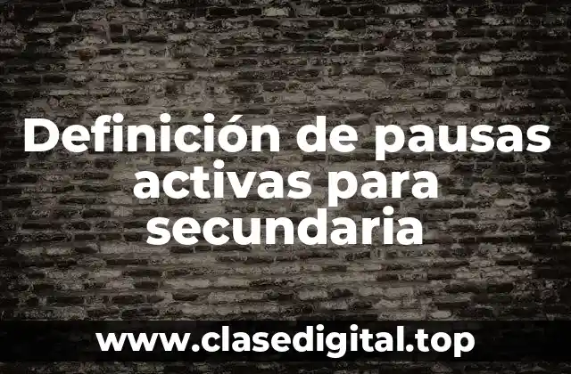 Ejemplos de pausas activas para secundaria