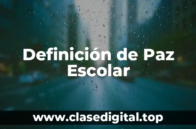 Definición de Paz Escolar