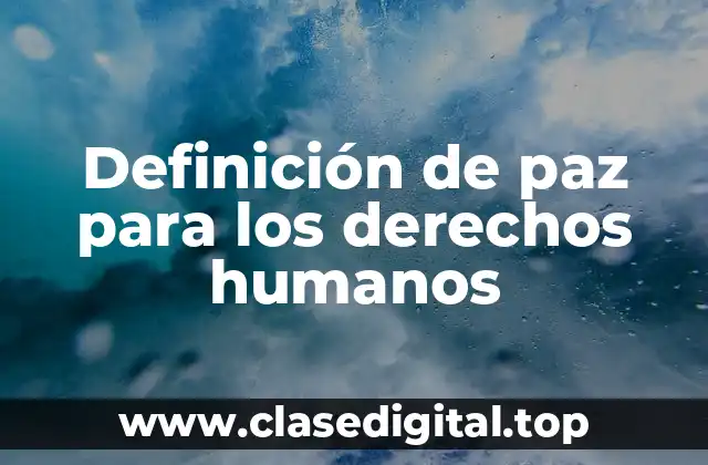 Definición de paz para los derechos humanos