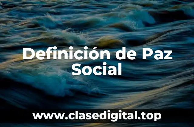 Definición técnica de Paz Social