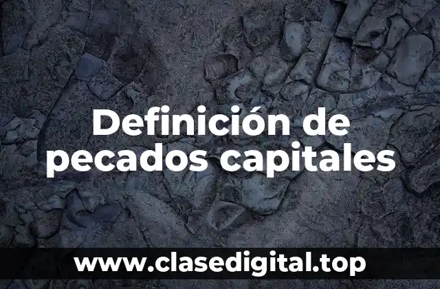 Ejemplos de pecados capitales