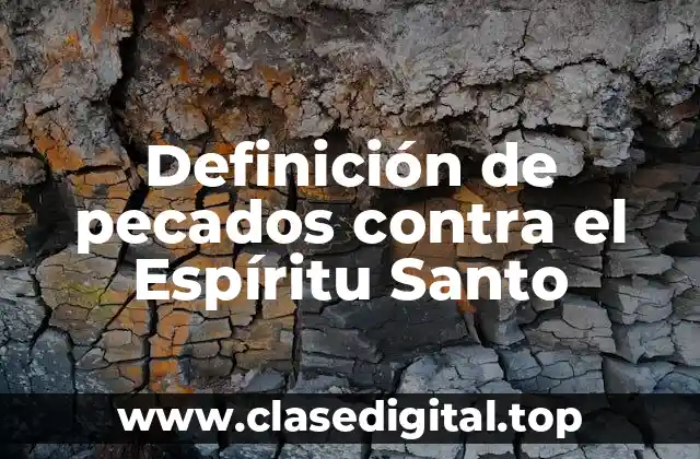 Definición de pecados contra el Espíritu Santo