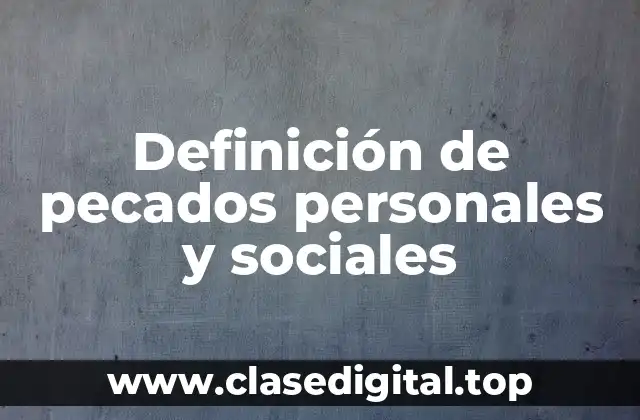 Definición de pecados personales y sociales