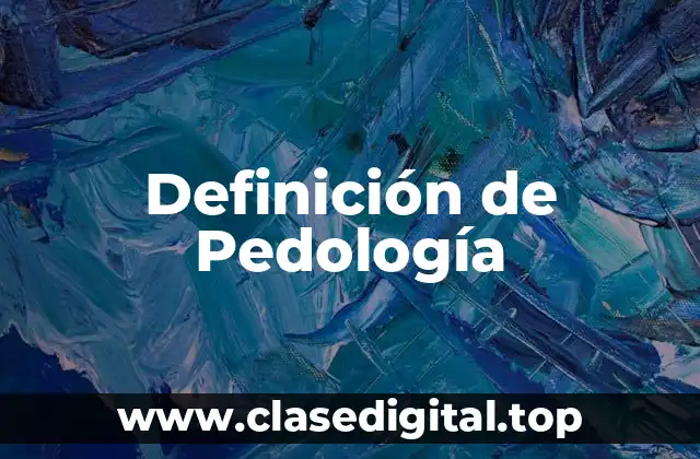 Definición de Pedología