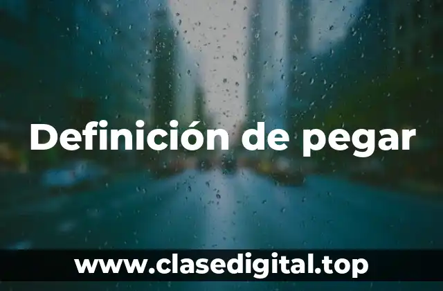 Definición de pegar