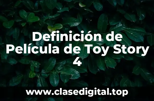 Definición de Película de Toy Story 4