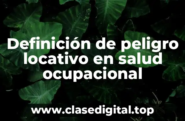 Definición de peligro locativo en salud ocupacional