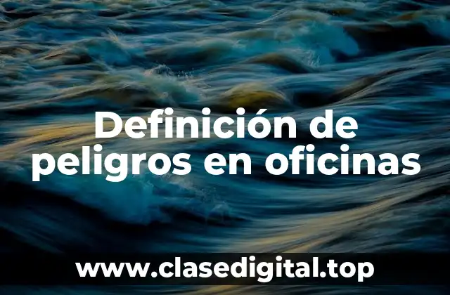Definición de peligros en oficinas