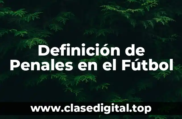 Definición de Penales en el Fútbol