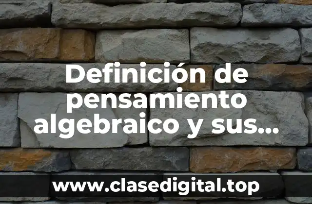 Definición de pensamiento algebraico y sus auxiliares