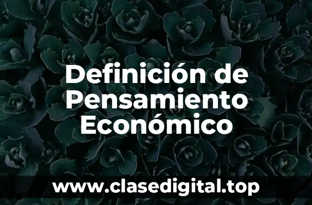 Definición de Pensamiento Económico