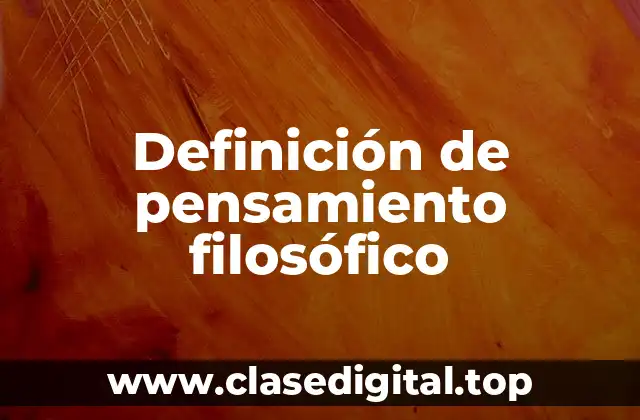 Definición de pensamiento filosófico