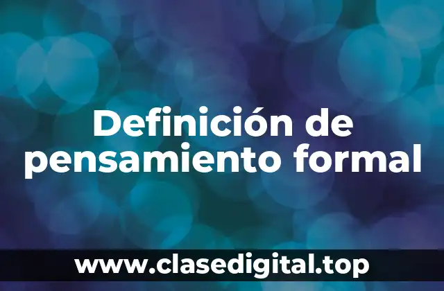 Definición técnica de pensamiento formal
