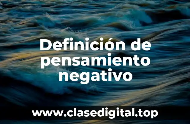Definición de pensamiento negativo