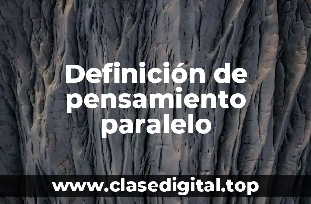 Ejemplos de pensamiento paralelo