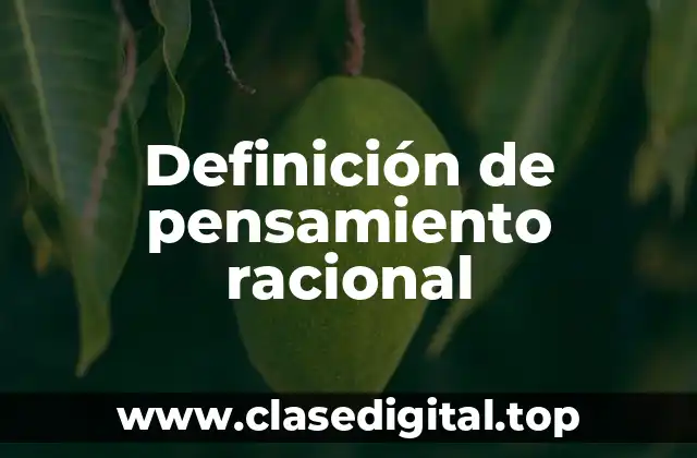 Definición técnica de pensamiento racional
