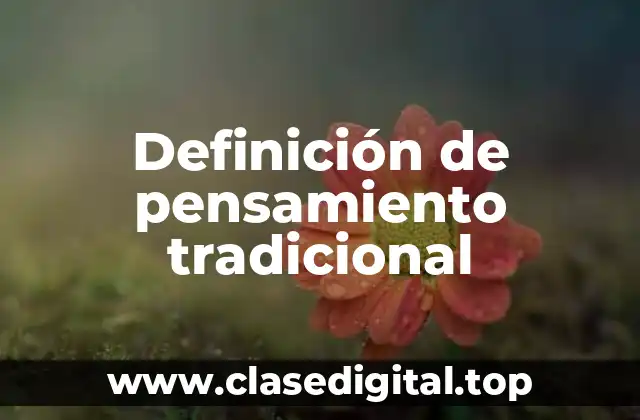 Ejemplos de pensamiento tradicional