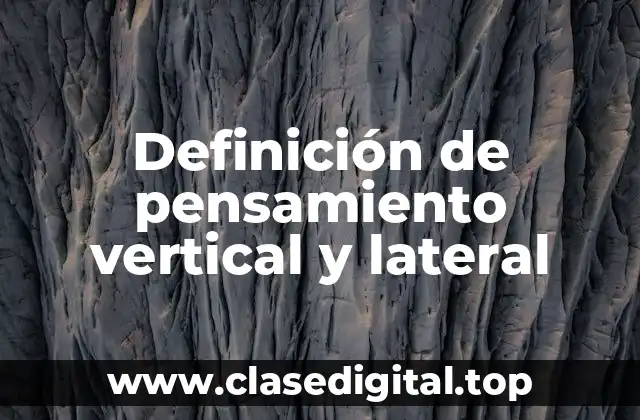 Definición de pensamiento vertical y lateral