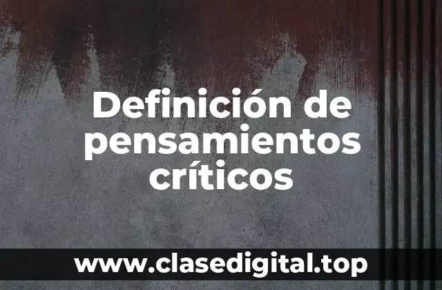 Definición de pensamientos críticos