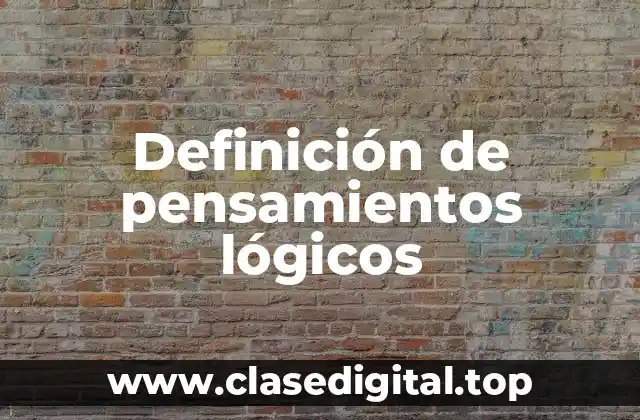 Definición de pensamientos lógicos