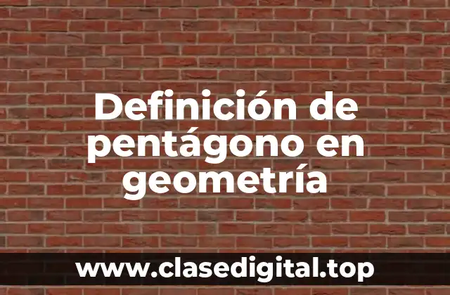 Definición de pentágono en geometría
