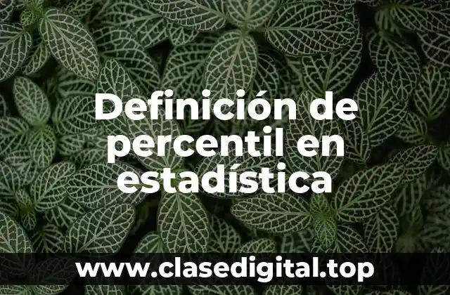 Definición de percentil en estadística