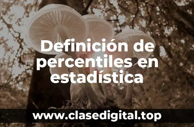 Definición de percentiles en estadística
