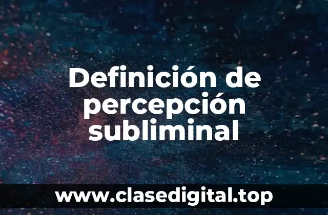 Definición de percepción subliminal