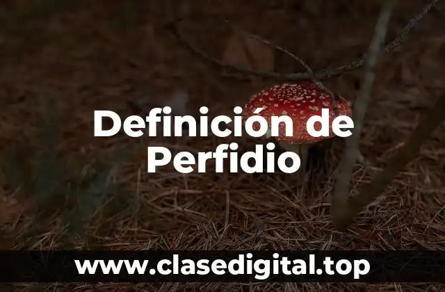 Definición de Perfidio
