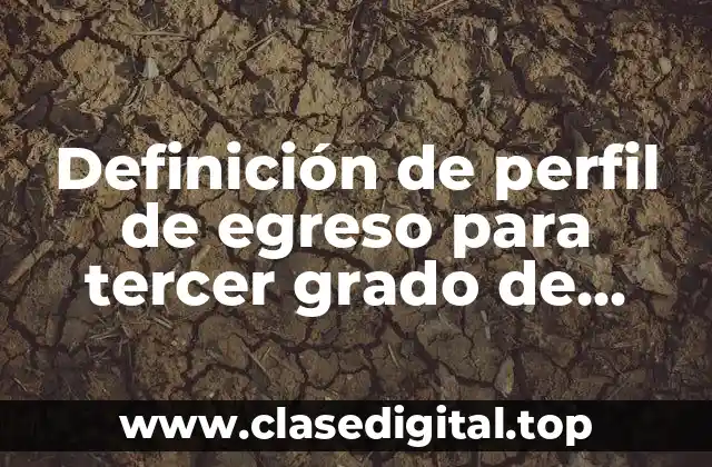 Ejemplos de perfil de egreso para tercer grado de primaria