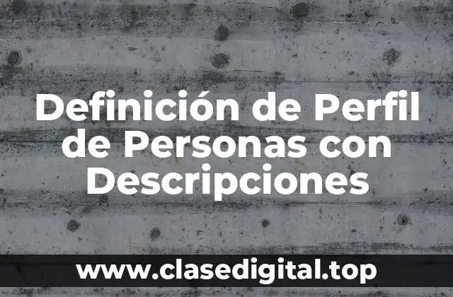 Definición de Perfil de Personas con Descripciones
