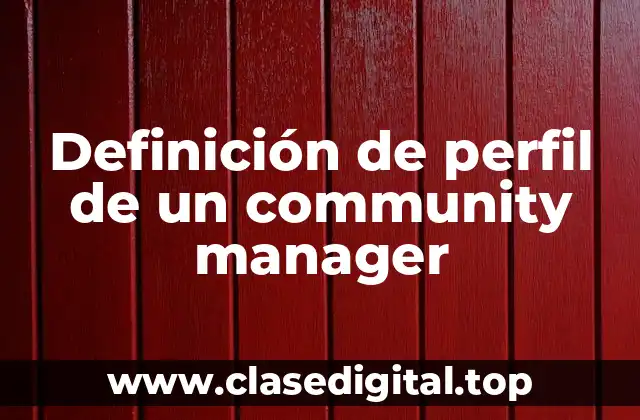 Definición de perfil de un community manager