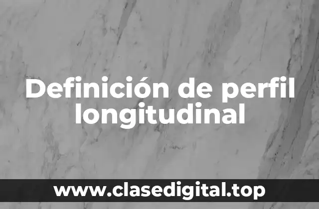 Definición de perfil longitudinal