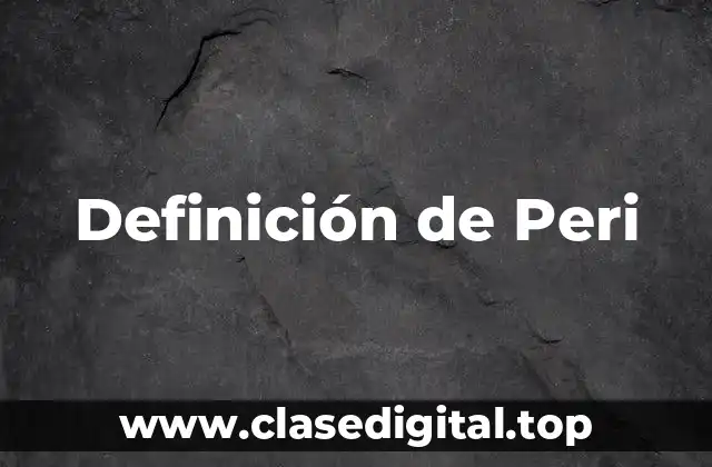 Definición de Peri
