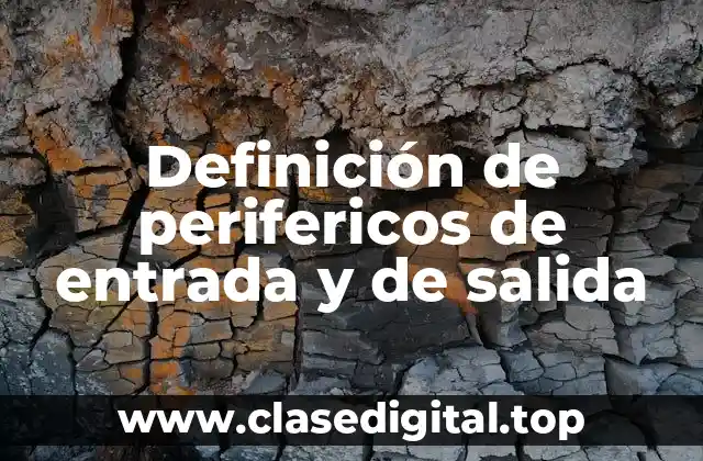 Definición de perifericos de entrada y de salida