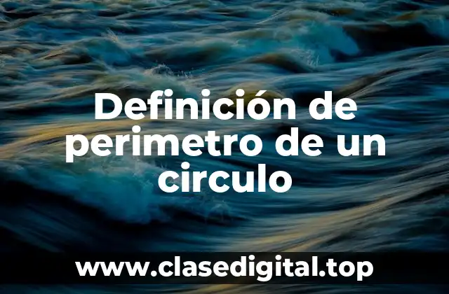 Definición de perimetro de un circulo