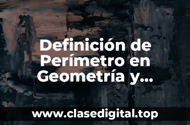 Definición de Perímetro en Geometría y Trigonometría