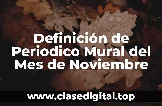 Definición de Periodico Mural del Mes de Noviembre