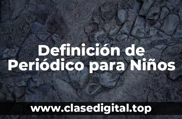 Definición de Periódico para Niños