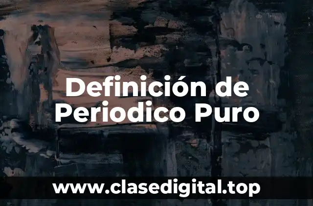 Definición de Periodico Puro