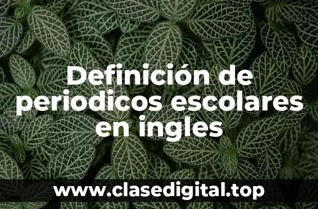 Ejemplos de periodicos escolares en inglés