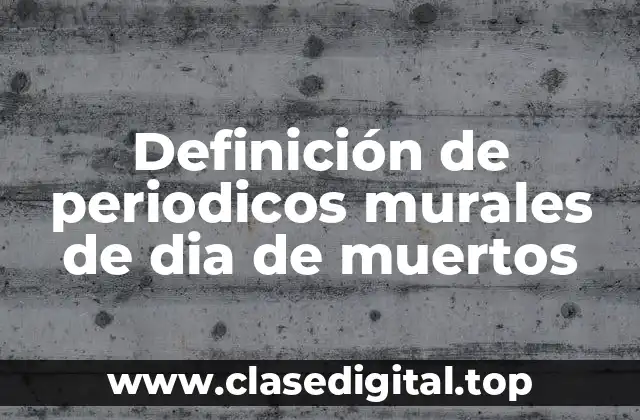 Ejemplos de periodicos murales de dia de muertos