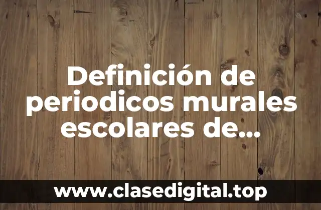 Definición de periodicos murales escolares de septiembre