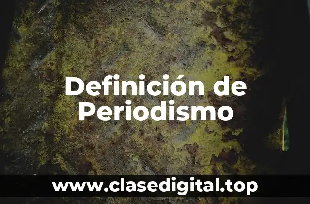 Definición de Periodismo