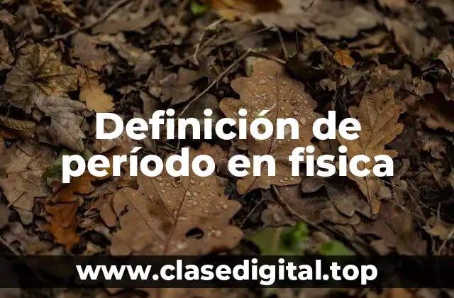 Definición de período en fisica