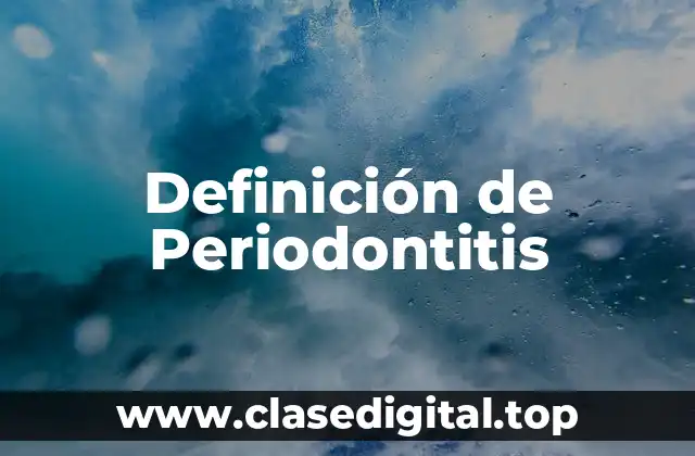 Definición de Periodontitis