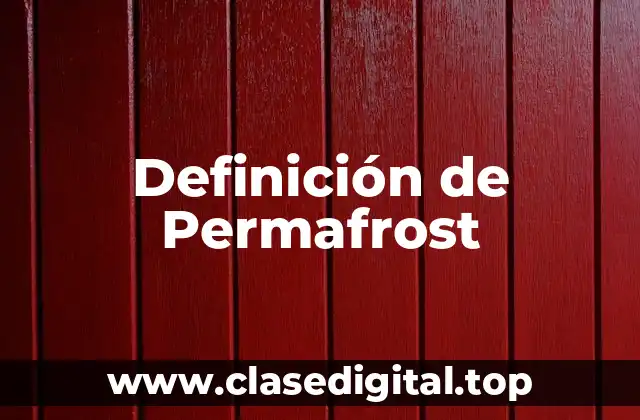 Definición de Permafrost