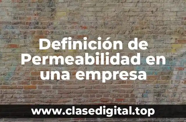 Definición de Permeabilidad en una empresa