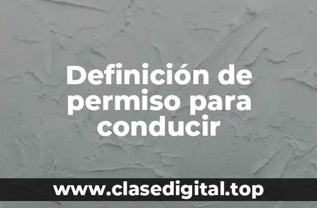 Definición de permiso para conducir
