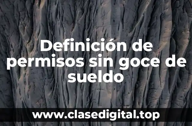 Definición de permisos sin goce de sueldo